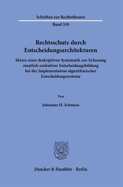 Rechtsschutz durch Entscheidungsarchitekturen., Johannes H. Schmees - Gebonden - 9783428190867