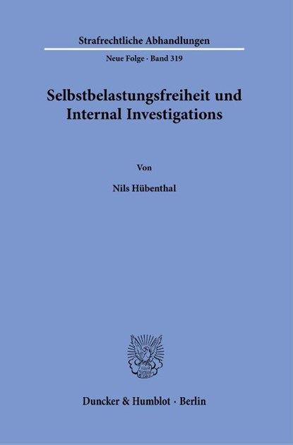 Selbstbelastungsfreiheit und Internal Investigations., Nils Hübenthal - Paperback - 9783428190980