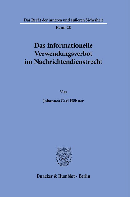 Das informationelle Verwendungsverbot im Nachrichtendienstrecht., Johannes Carl Höhner - Gebonden - 9783428191321