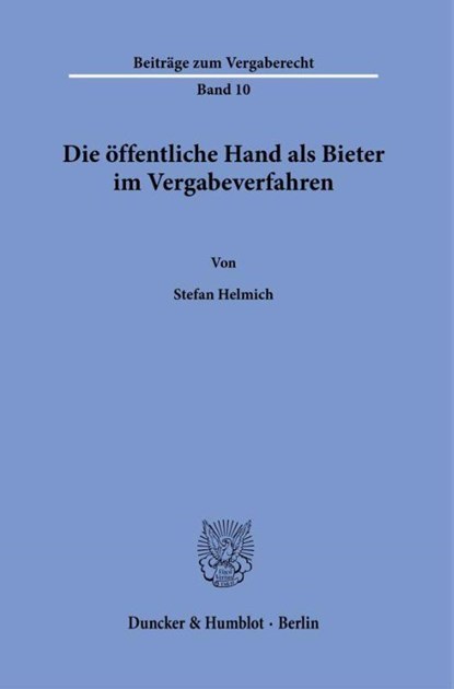 Die öffentliche Hand als Bieter im Vergabeverfahren, Stefan Helmich - Paperback - 9783428191338