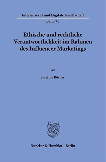 Ethische und rechtliche Verantwortlichkeit im Rahmen des Influencer Marketings, Josefine Börner - Paperback - 9783428193387