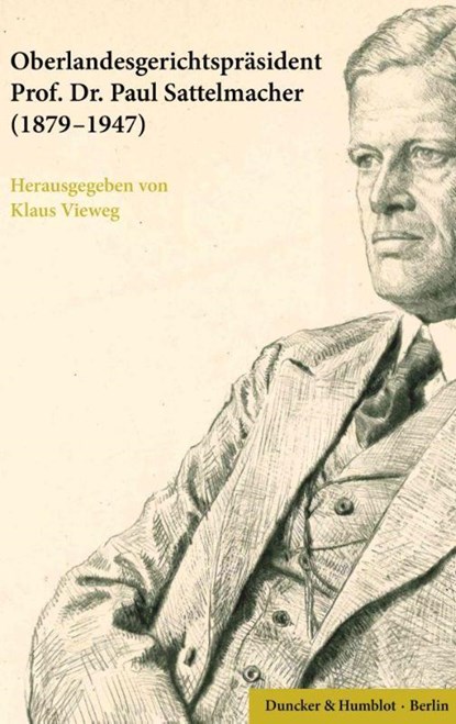 Oberlandesgerichtspräsident Prof. Dr. Paul Sattelmacher (1879-1947), Klaus Vieweg - Paperback - 9783428194353