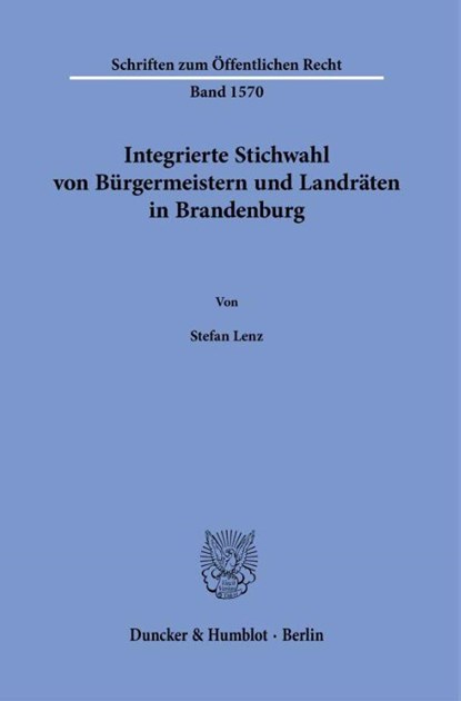 Integrierte Stichwahl von Bürgermeistern und Landräten in Brandenburg, Stefan Lenz - Paperback - 9783428194483