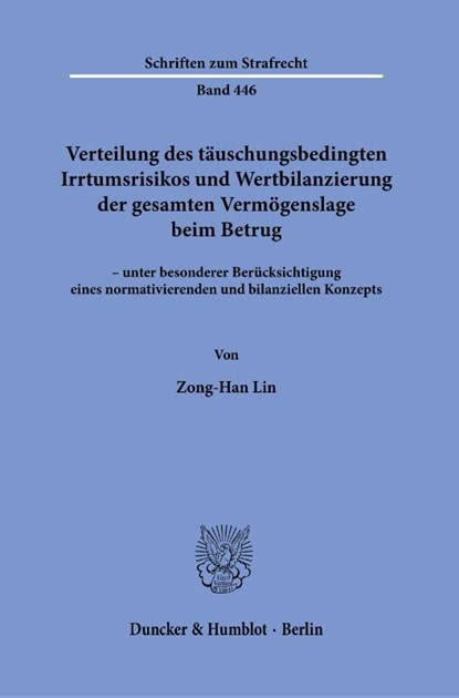 Verteilung des täuschungsbedingten Irrtumsrisikos und Wertbilanzierung der gesamten Vermögenslage beim Betrug, Zong-Han Lin - Paperback - 9783428194742