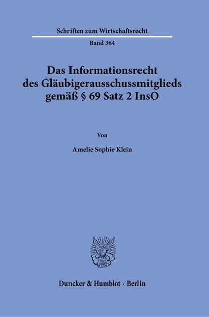 Das Informationsrecht des Gläubigerausschussmitglieds gemäß § 69 Satz 2 InsO, Amelie Sophie Klein - Gebonden - 9783428194766