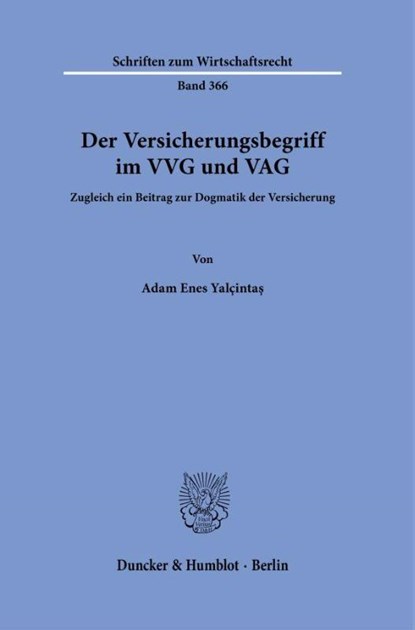 Der Versicherungsbegriff im VVG und VAG, Adam Enes Yalçinta¿ - Gebonden - 9783428194780
