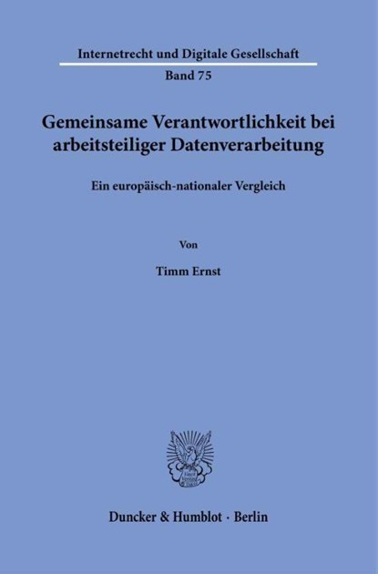 Gemeinsame Verantwortlichkeit bei arbeitsteiliger Datenverarbeitung Bd. 75, Timm Ernst - Paperback - 9783428194872
