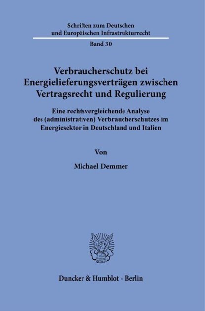 Verbraucherschutz bei Energielieferungsverträgen zwischen Vertragsrecht und Regulierung, Michael Demmer - Paperback - 9783428194919