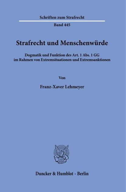 Strafrecht und Menschenwürde, Franz-Xaver Lehmeyer - Paperback - 9783428194971