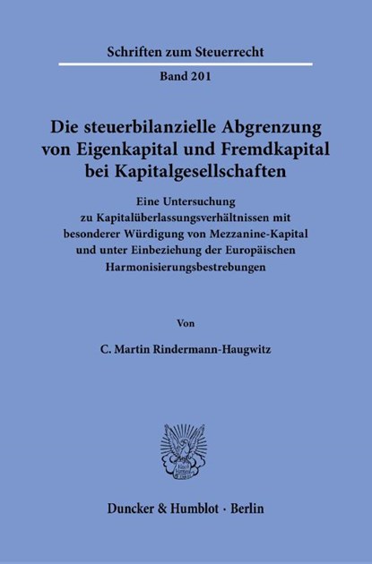 Die steuerbilanzielle Abgrenzung von Eigenkapital und Fremdkapital bei Kapitalgesellschaften, C. Martin Rindermann-Haugwitz - Paperback - 9783428195121