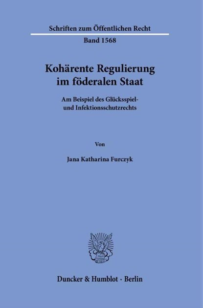 Kohärente Regulierung im föderalen Staat, Jana Katharina Furczyk - Paperback - 9783428195237