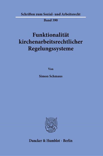 Funktionalität kirchenarbeitsrechtlicher Regelungssysteme, Simon Schmaus - Paperback - 9783428195398