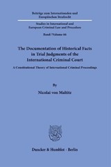 The Documentation of Historical Facts in Trial Judgments of the International Criminal Court - Nicolai von Maltitz - 9783428195404