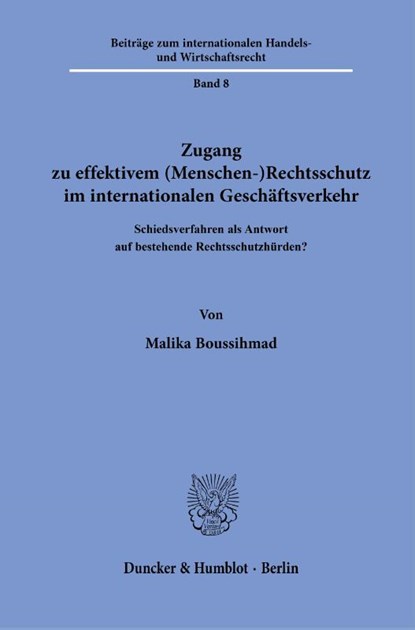 Zugang zu effektivem (Menschen-)Rechtsschutz im internationalen Geschäftsverkehr, Malika Boussihmad - Paperback - 9783428195664
