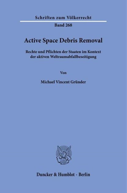 Active Space Debris Removal, Michael Vincent Gründer - Paperback - 9783428196180