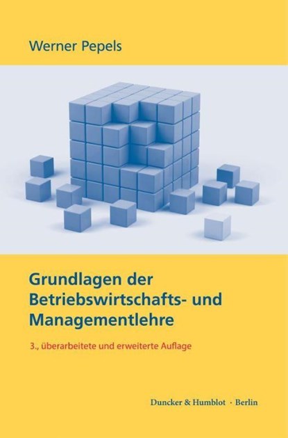 Grundlagen der Betriebswirtschafts- und Managementlehre, Werner Pepels - Paperback - 9783428196579