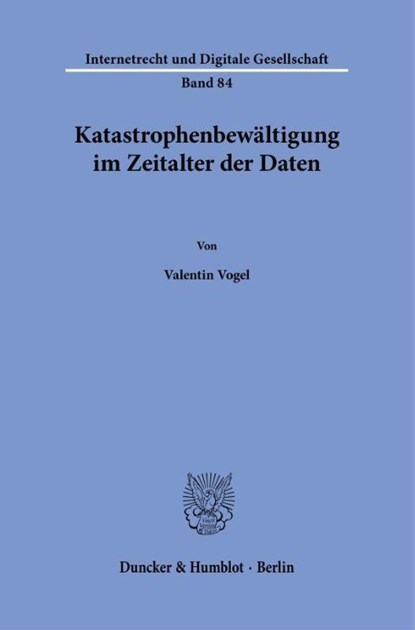 Katastrophenbewältigung im Zeitalter der Daten, Valentin Vogel - Paperback - 9783428196708