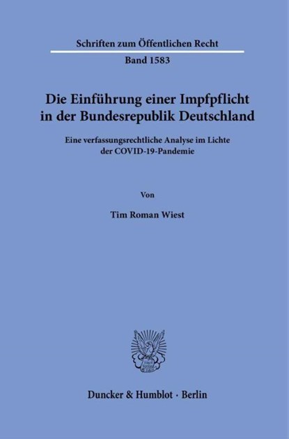 Die Einführung einer Impfpflicht in der Bundesrepublik Deutschland, Tim Roman Wiest - Gebonden - 9783428196852