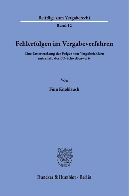 Fehlerfolgen im Vergabeverfahren, Finn Knoblauch - Paperback - 9783428196982