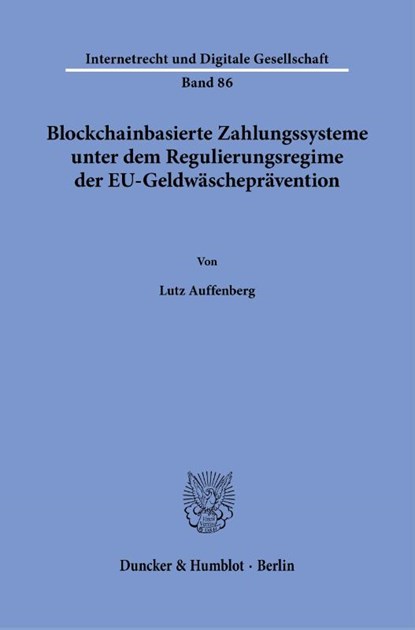 Blockchain-basierte Zahlungssysteme unter dem Regulierungsregime der EU-Geldwäscheprävention, Lutz Auffenberg - Paperback - 9783428197057