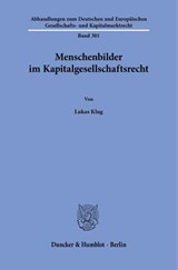 Menschenbilder im Kapitalgesellschaftsrecht - Lukas Klug - 9783428197064