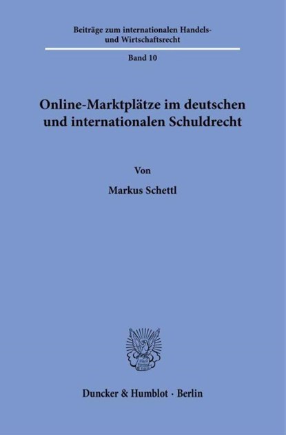 Online-Marktplätze im deutschen und internationalen Schuldrecht, Markus Schettl - Paperback - 9783428197163