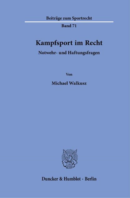 Kampfsport im Recht, Michael Walkusz - Gebonden - 9783428197187