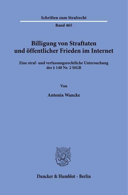 Billigung von Straftaten und öffentlicher Frieden im Internet, Antonia Wancke - Paperback - 9783428197293
