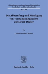 Die Abberufung und Kündigung von Vorstandsmitgliedern auf Druck Dritter - Caroline Nicoletta Messner - 9783428197460