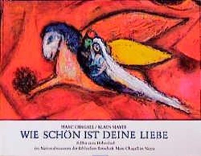 Wie schön ist Deine Liebe!, Marc Chagall ;  Klaus Mayer - Gebonden - 9783429008574