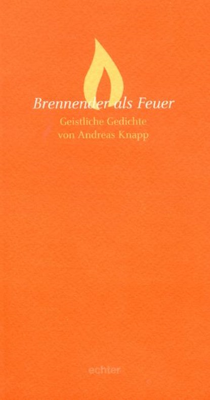 Brennender als Feuer, Andreas Knapp - Paperback - 9783429026240