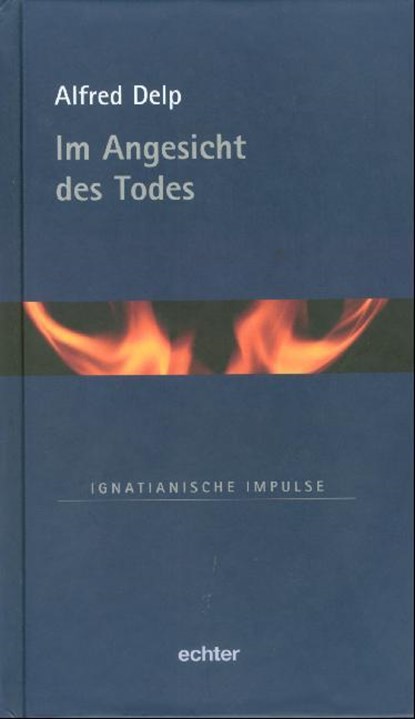 Im Angesicht des Todes, Alfred Delp - Gebonden - 9783429028602
