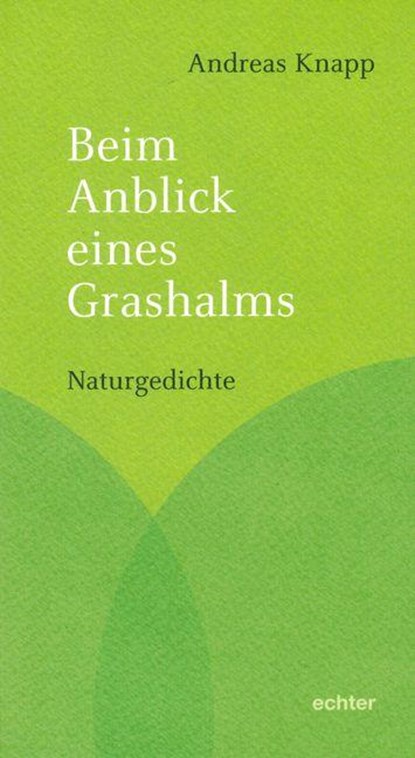 Beim Anblick eines Grashalms, Andreas Knapp - Paperback - 9783429044084