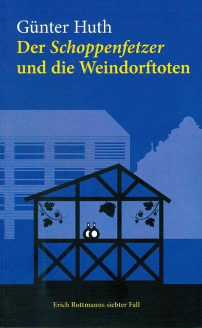Der Schoppenfetzer und die Weindorftoten, Günter Huth - Paperback - 9783429044794