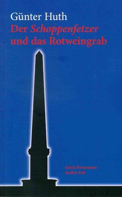 Der Schoppenfetzer und das Rotweingrab, Günter Huth - Paperback - 9783429044824