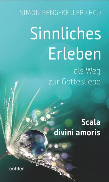 Sinnliches Erleben als Weg zur Gottesliebe, Simon Peng-Keller - Paperback - 9783429056148