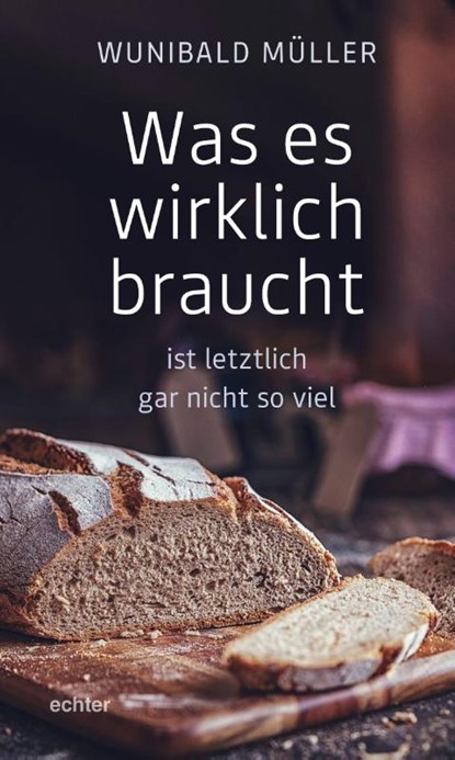 Was es wirklich braucht, Wunibald Müller - Paperback - 9783429056650