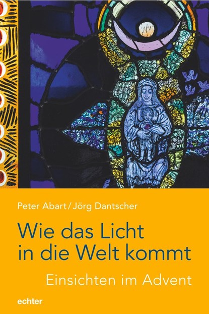 Wie das Licht in die Welt kommt, Peter Abart ;  Jörg Dantscher - Gebonden - 9783429056889