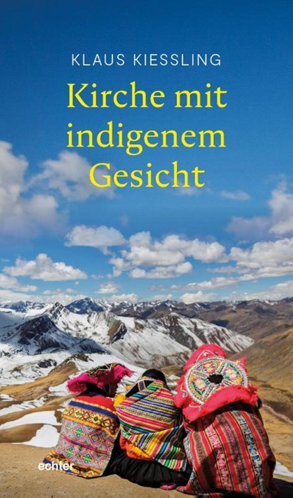 #Andine Kosmovisionen - Kirche mit indigenem Gesicht, Klaus Kießling - Gebonden - 9783429057572