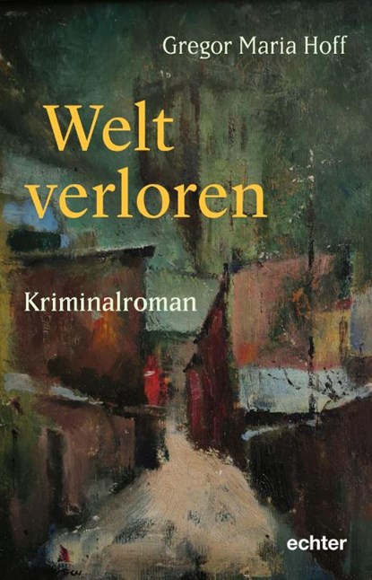 Welt verloren, Gregor Maria Hoff - Paperback - 9783429057732