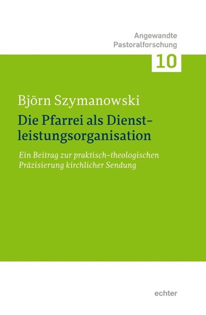 Die Pfarrei als Dienstleistungsorganisation, Björn Szymanowski - Paperback - 9783429058722