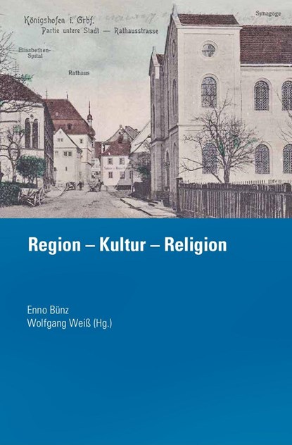 Region - Kultur - Religion, Enno Bünz ;  Wolfgang Weiß - Gebonden - 9783429059286