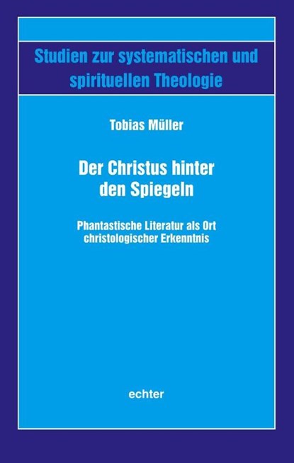Der Christus hinter den Spiegeln, Tobias Müller - Paperback - 9783429059910