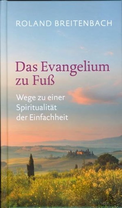 Das Evangelium zu Fuß, Roland Breitenbach - Ebook - 9783429061203