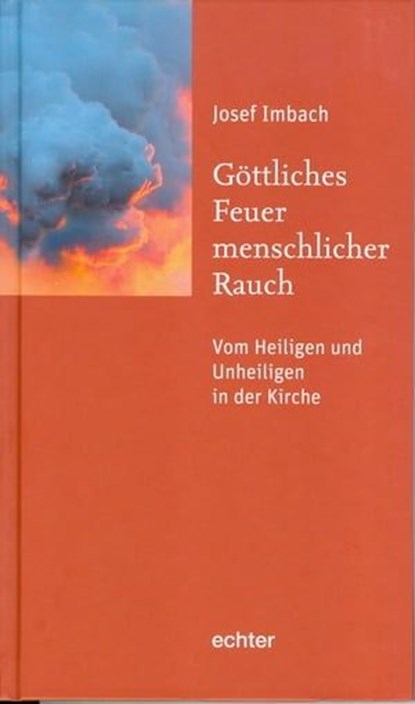 Göttliches Feuer, menschlicher Rauch, Josef Imbach - Ebook - 9783429061487