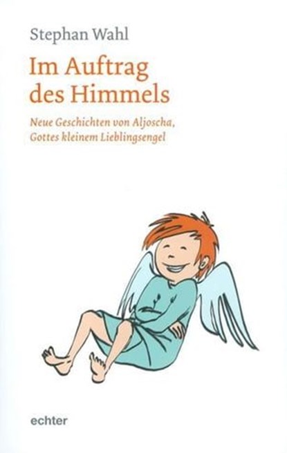 Im Auftrag des Himmels, Stephan Wahl - Ebook - 9783429061982