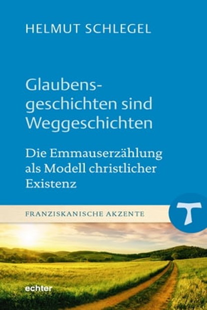 Glaubensgeschichten sind Weggeschichten, Helmut Schlegel - Ebook - 9783429063016