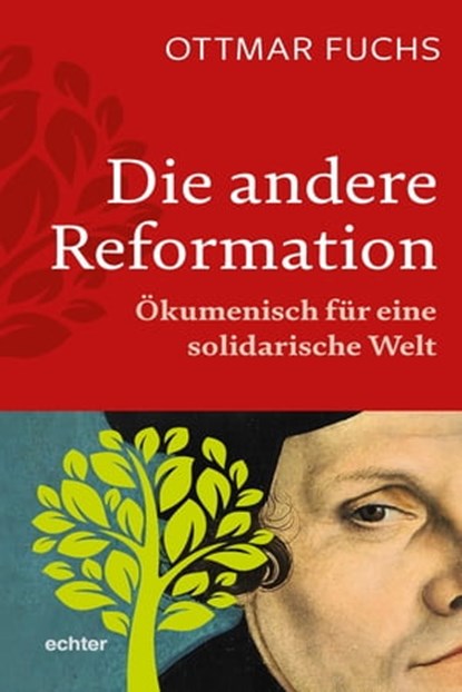 Die andere Reformation, Ottmar Fuchs - Ebook - 9783429063023