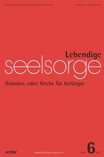 Lebendige Seelsorge 6/2017, Echter Verlag ; Erich Garhammer ; Matthias Sellmann - Ebook - 9783429063276