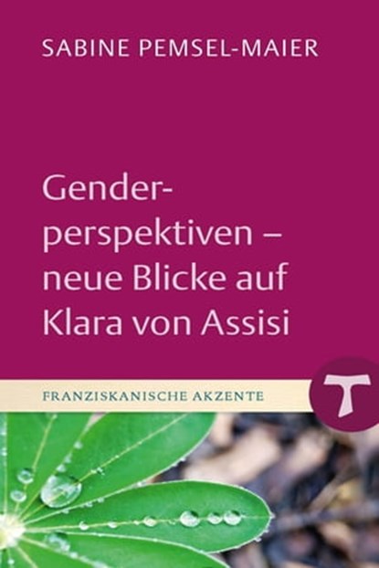 Genderperspektiven - Neue Blicke auf Klara von Assisi, Sabine Pemsel-Maier - Ebook - 9783429063870